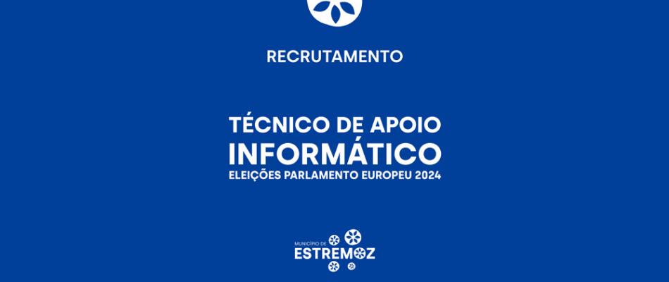 Recrutamento de Técnicos de Apoio Informático - Eleição para o Parlamento Europeu 2024